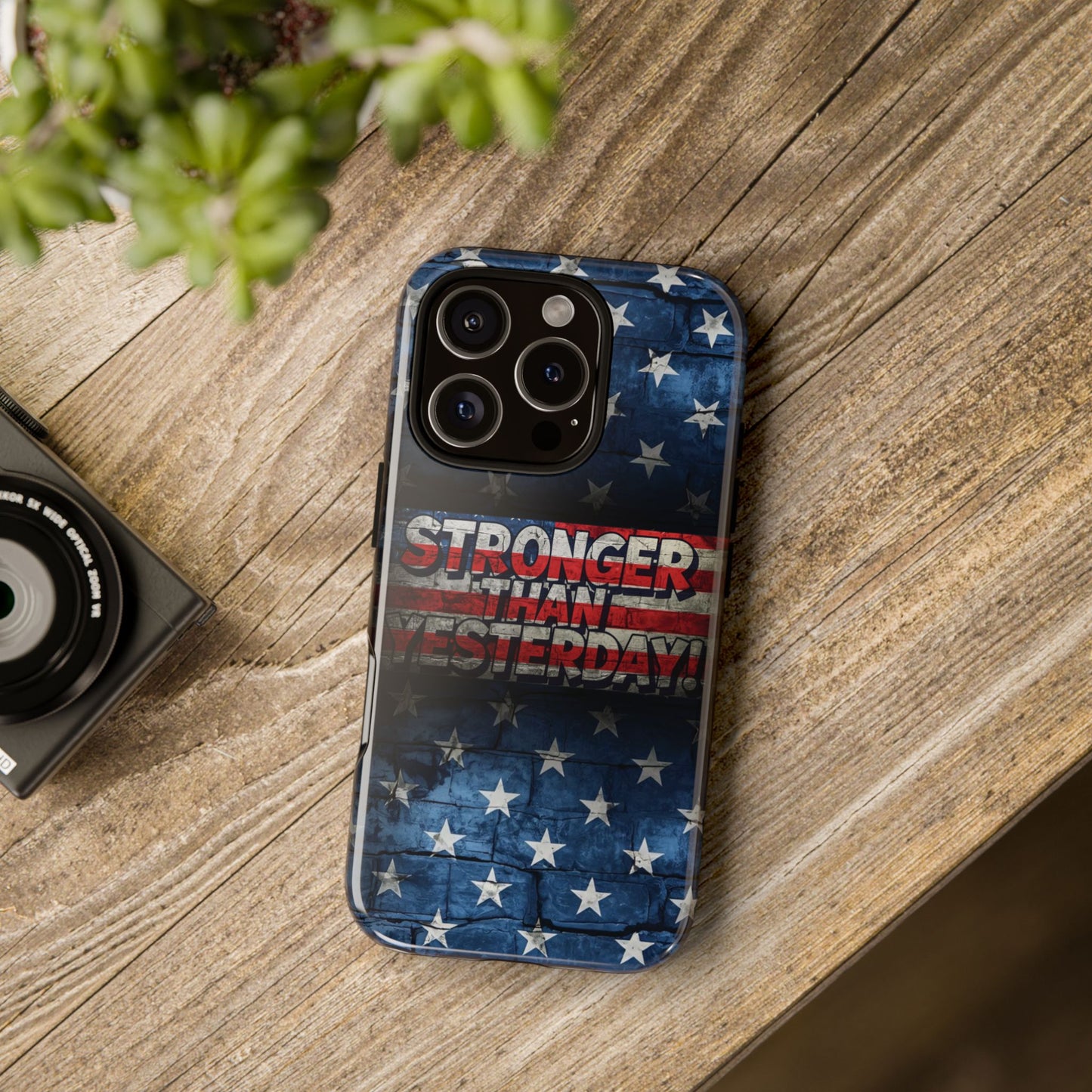 Patriotic Phone Case - Stronger Than Yesterday!, American Flag Design, Gift for Military, Independence Day, Motivational Decor, Tough Cases
