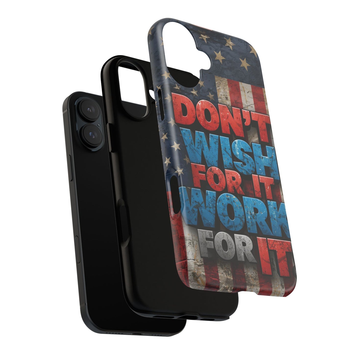 Motivational Phone Case - Don't Wish for It, Work for It | Patriotic Design, Gift for Fitness Lovers, USA Flag, Inspirational Decor