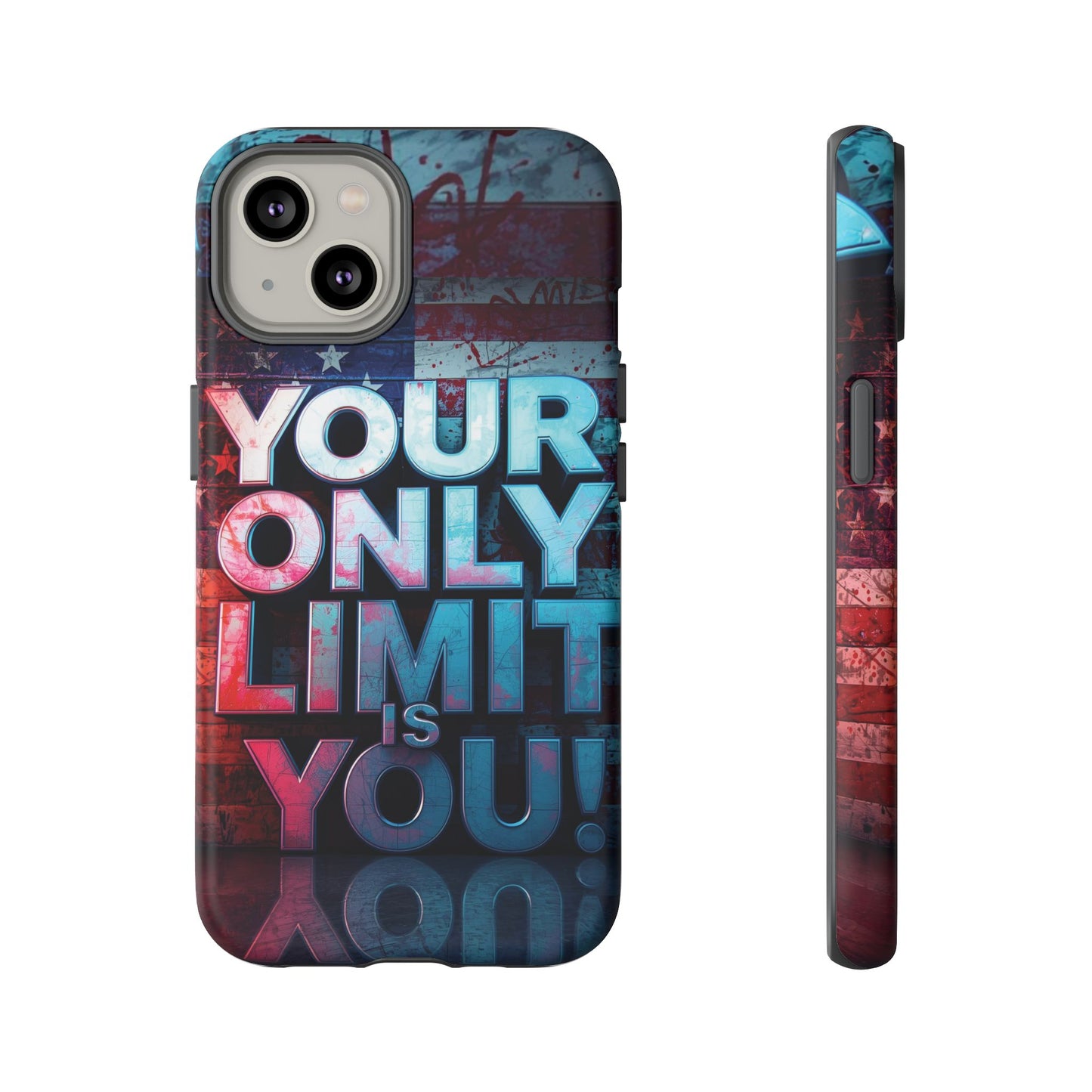 Tough Cases Phone Case -Your Only Limit Is You! Motivational Design, Inspirational Gift, Customizable Cover, USA Flag, Adventure Vibes