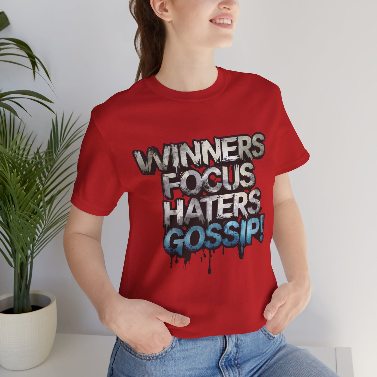 Winners Focus Haters Gossip! Tee - Motivational Graphic Shirt - Unisex Tee for Casual Wear - Gift for Friends - Streetwear Fashion