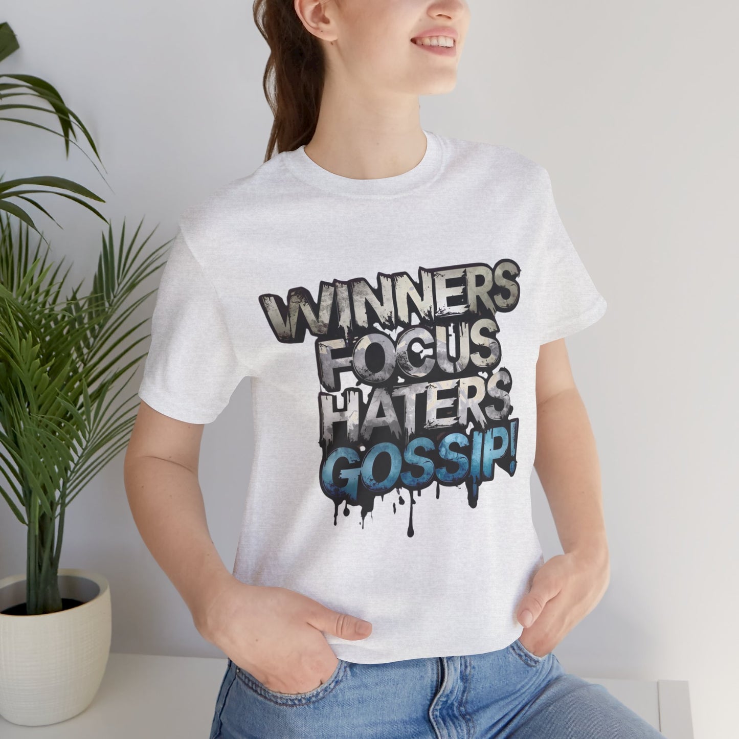 Winners Focus Haters Gossip! Tee - Motivational Graphic Shirt - Unisex Tee for Casual Wear - Gift for Friends - Streetwear Fashion