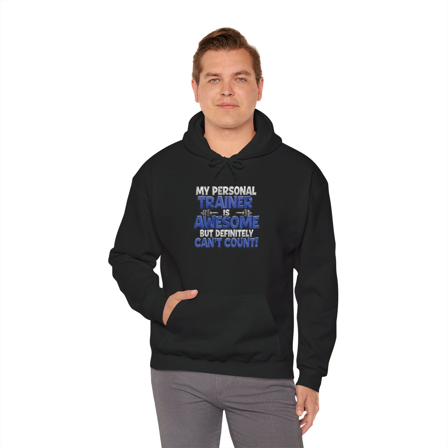 Fitness Humor Hoodie - My Personal Trainer Is Awesome But Definitely Can’t Count! Unisex Heavy Blend™ Hooded Sweatshirt - GYM Sweatshirt - Workout Apparel -