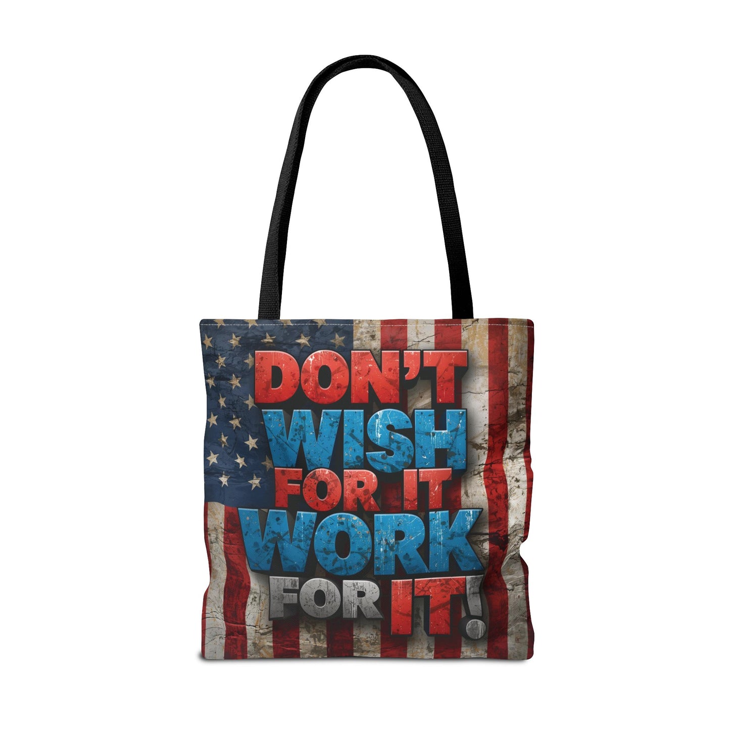Motivational Tote Bag | American Flag Design | Don't Wish For It, Work For It | Gym, Grocery, Travel, Gifts, Everyday Carry