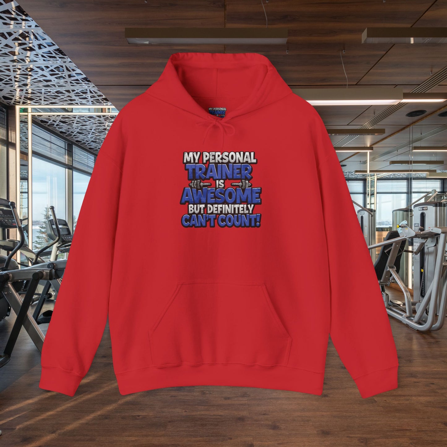 Fitness Humor Hoodie - My Personal Trainer Is Awesome But Definitely Can’t Count! Unisex Heavy Blend™ Hooded Sweatshirt - GYM Sweatshirt - Workout Apparel -