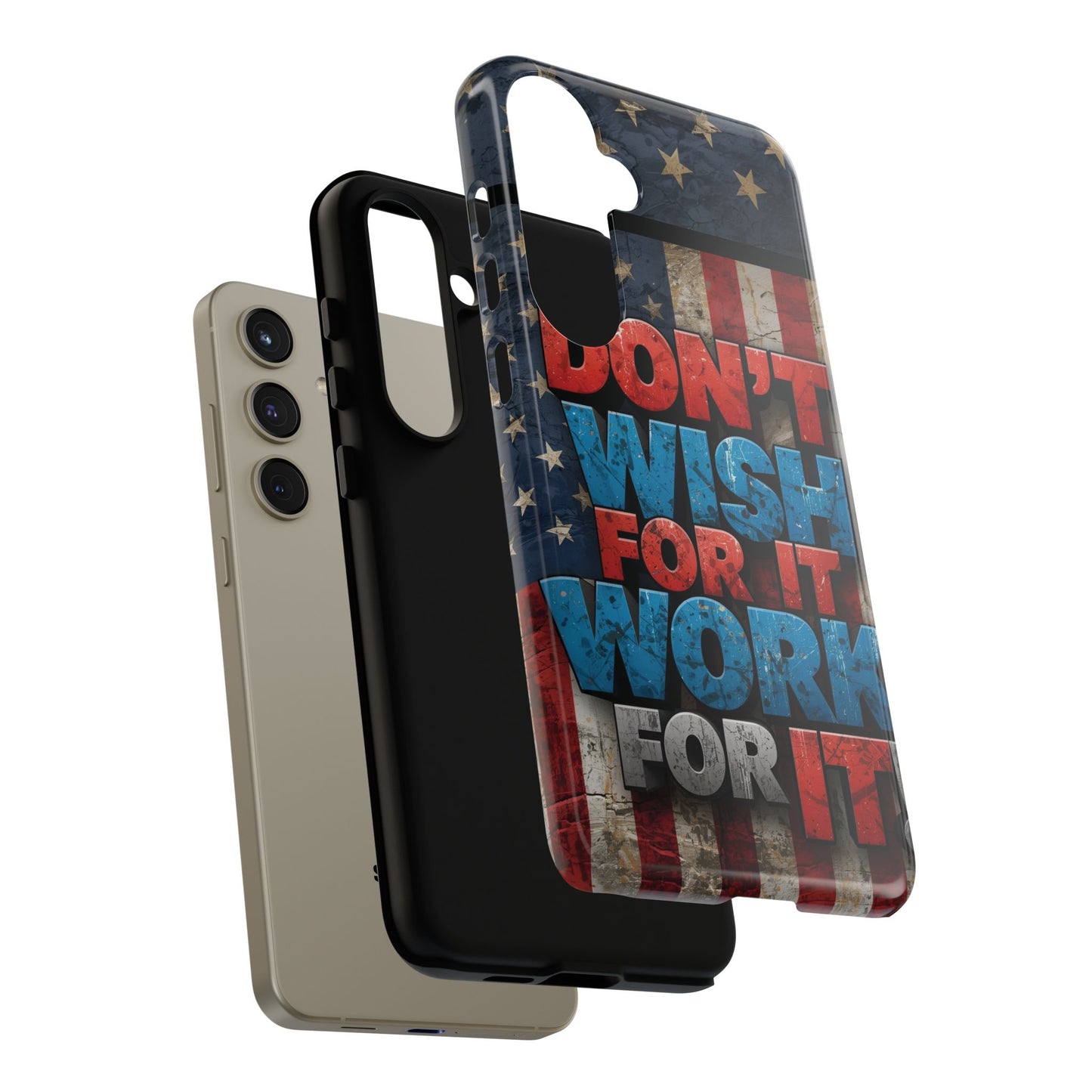 Motivational Phone Case - Don't Wish for It, Work for It | Patriotic Design, Gift for Fitness Lovers, USA Flag, Inspirational Decor