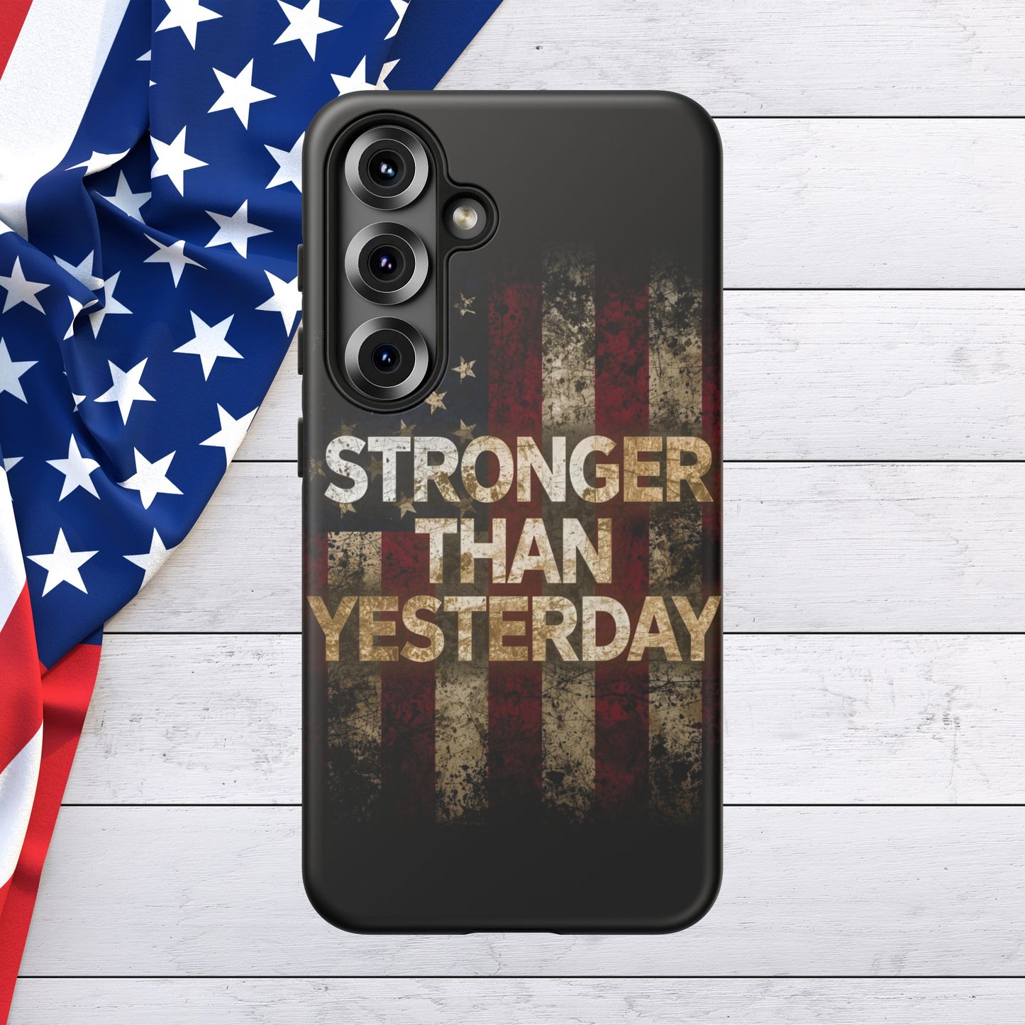 Patriotic Phone Case - Stronger Than Yesterday Print - Against a Vintage American Flag Background - Gift for Veterans, Motivational Quote, USA Pride, Independence Day