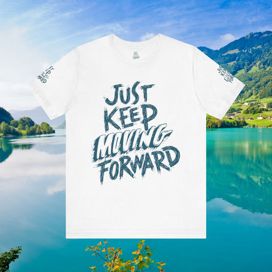 π₯ Just Keep Moving Forward π₯ Unisex T-Shirt π₯ Inspirational Shirt π₯ Motivational Top 'π₯ Positive Quote Tee π₯ Workout Apparel π₯ Fitness T-Shirt π₯
