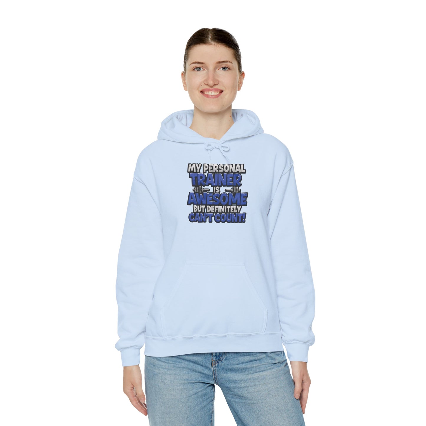Fitness Humor Hoodie - My Personal Trainer Is Awesome But Definitely Can’t Count! Unisex Heavy Blend™ Hooded Sweatshirt - GYM Sweatshirt - Workout Apparel -