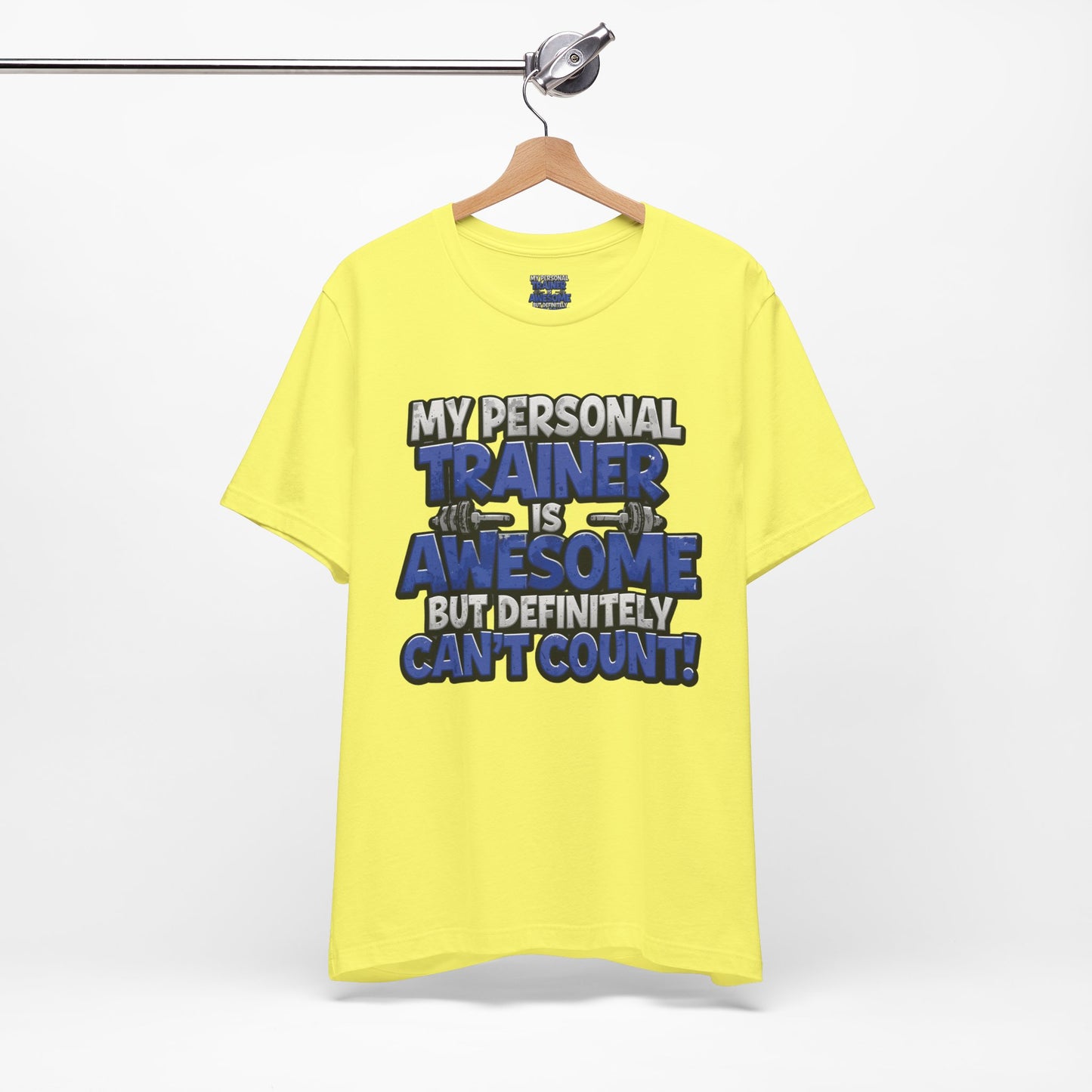Funny - My Personal Trainer Is Awesome But Definitely Can’t Count! Tee - Great Gift for Fitness Lovers - Gym Humor Shirt - Workout Apparel - Personal Trainer Gift - Fitness Motivation Tee - XS - 4XL