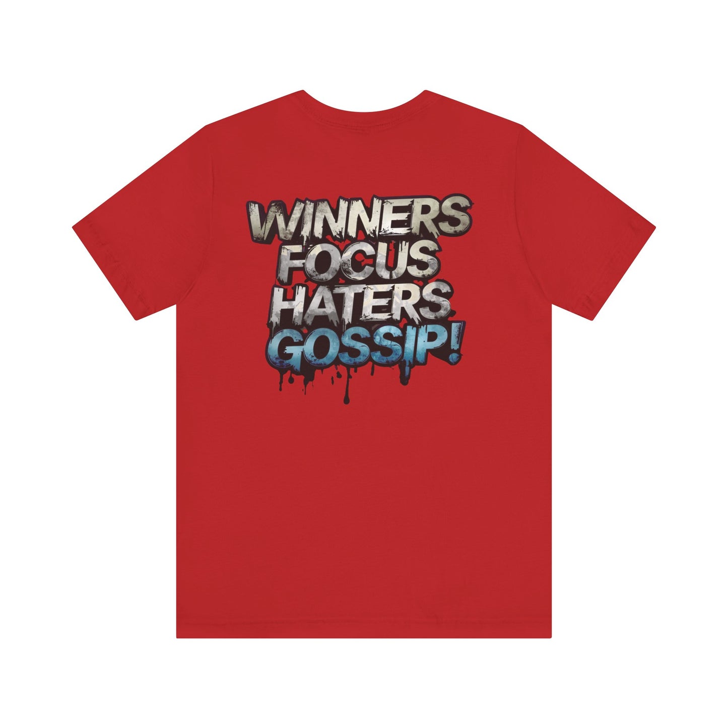 Winners Focus Haters Gossip! Tee - Motivational Graphic Shirt - Unisex Tee for Casual Wear - Gift for Friends - Streetwear Fashion
