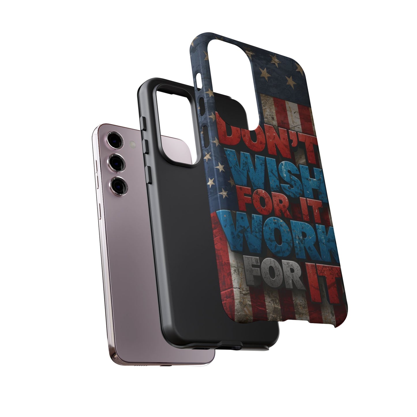 Motivational Phone Case - Don't Wish for It, Work for It | Patriotic Design, Gift for Fitness Lovers, USA Flag, Inspirational Decor