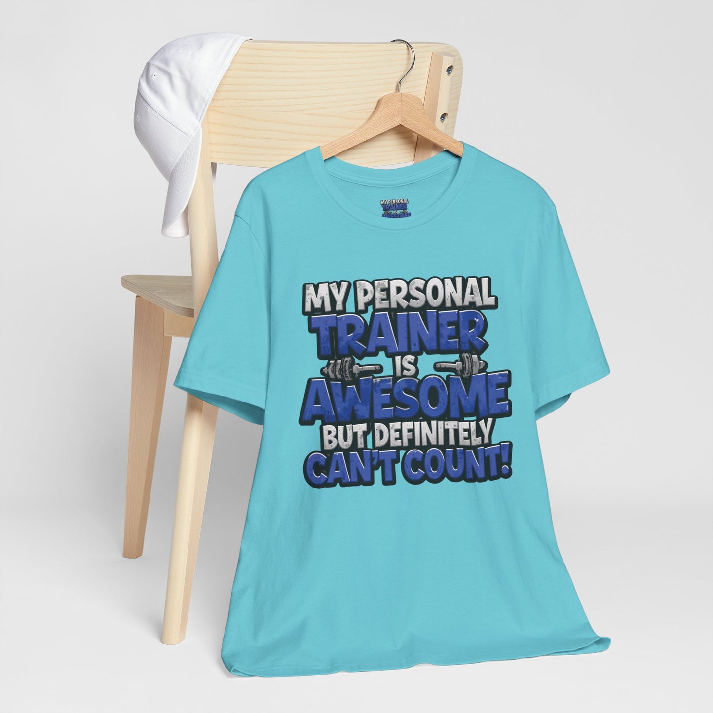 Funny - My Personal Trainer Is Awesome But Definitely Can’t Count! Tee - Great Gift for Fitness Lovers - Gym Humor Shirt - Workout Apparel - Personal Trainer Gift - Fitness Motivation Tee - XS - 4XL