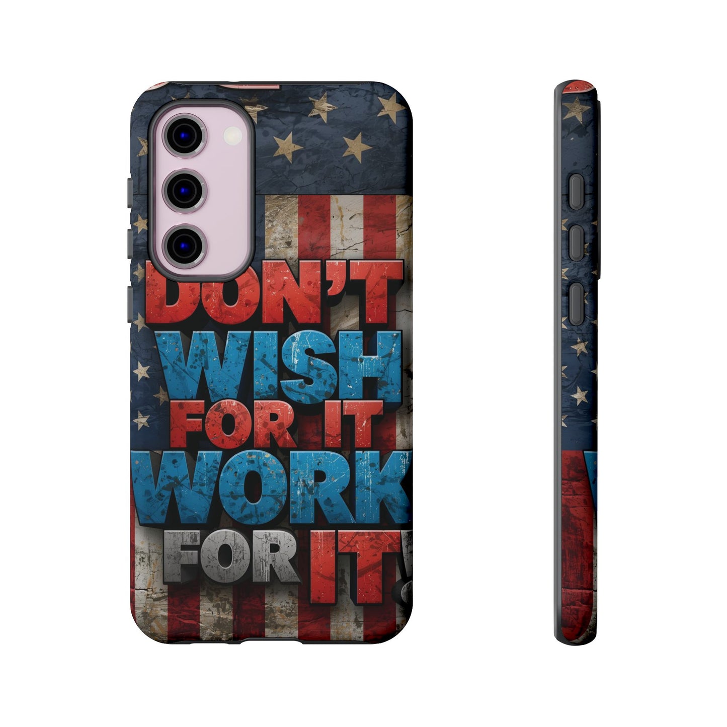 Motivational Phone Case - Don't Wish for It, Work for It | Patriotic Design, Gift for Fitness Lovers, USA Flag, Inspirational Decor