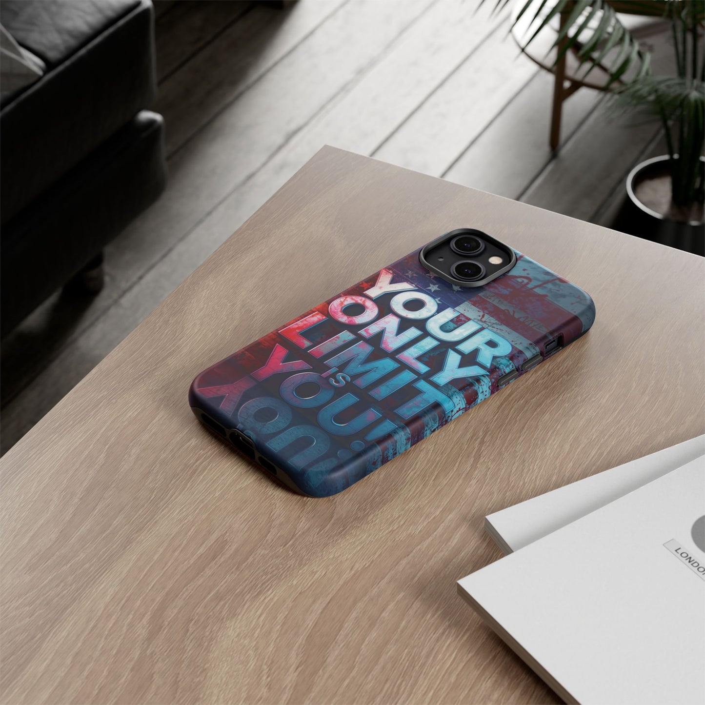 Tough Cases Phone Case -Your Only Limit Is You! Motivational Design, Inspirational Gift, Customizable Cover, USA Flag, Adventure Vibes