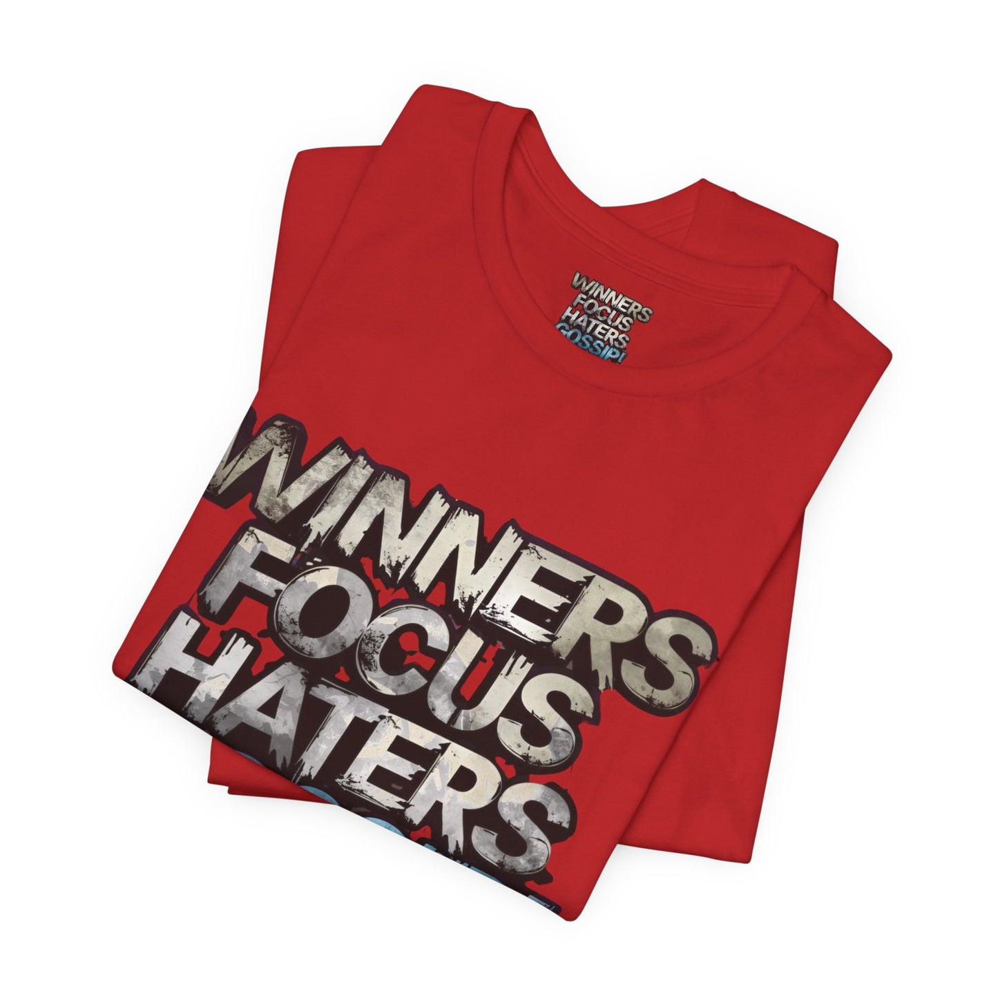 Winners Focus Haters Gossip! Tee - Motivational Graphic Shirt - Unisex Tee for Casual Wear - Gift for Friends - Streetwear Fashion