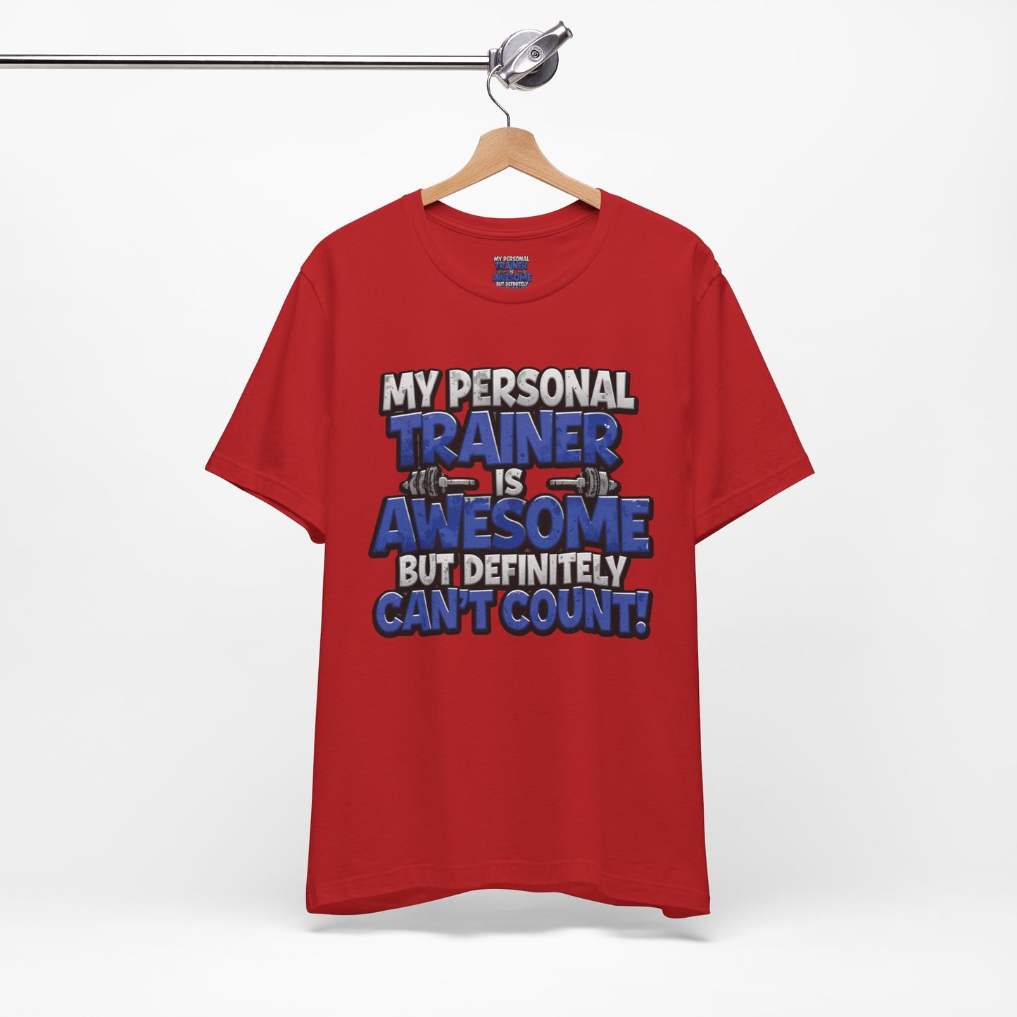 Funny - My Personal Trainer Is Awesome But Definitely Can’t Count! Tee - Great Gift for Fitness Lovers - Gym Humor Shirt - Workout Apparel - Personal Trainer Gift - Fitness Motivation Tee - XS - 4XL