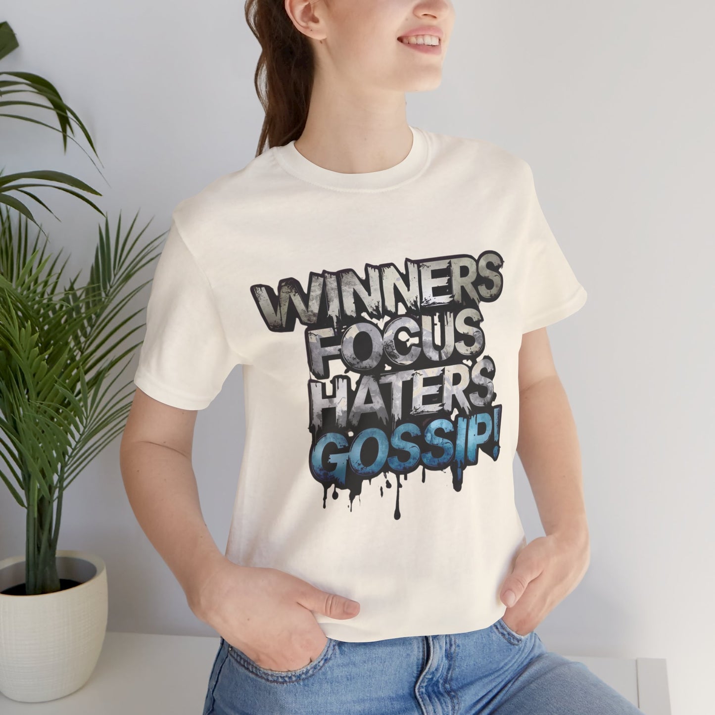 Winners Focus Haters Gossip! Tee - Motivational Graphic Shirt - Unisex Tee for Casual Wear - Gift for Friends - Streetwear Fashion