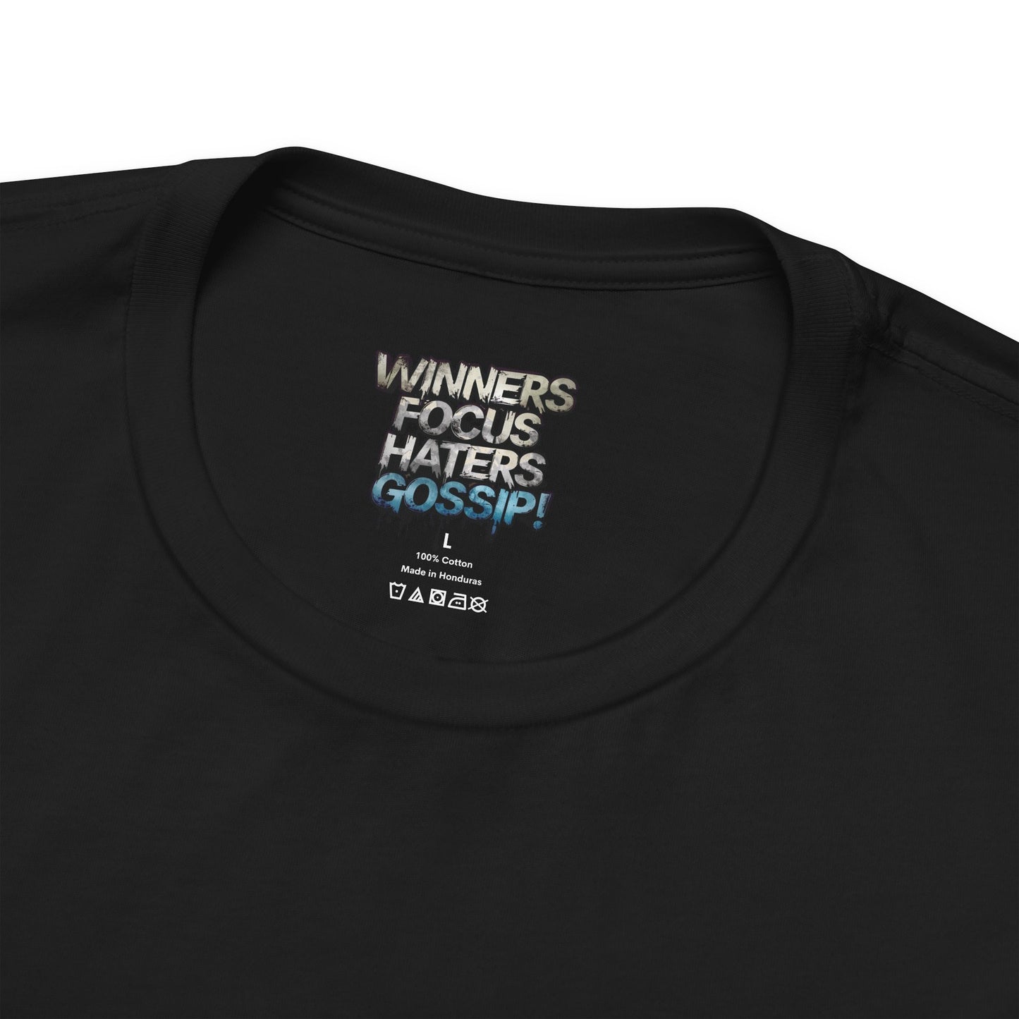 Winners Focus Haters Gossip! Tee - Motivational Graphic Shirt - Unisex Tee for Casual Wear - Gift for Friends - Streetwear Fashion