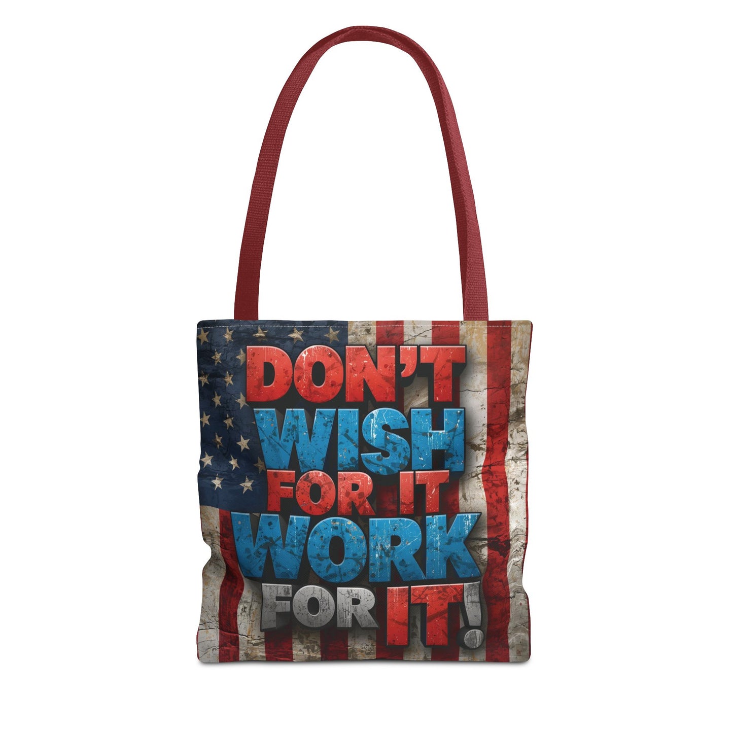 Motivational Tote Bag | American Flag Design | Don't Wish For It, Work For It | Gym, Grocery, Travel, Gifts, Everyday Carry