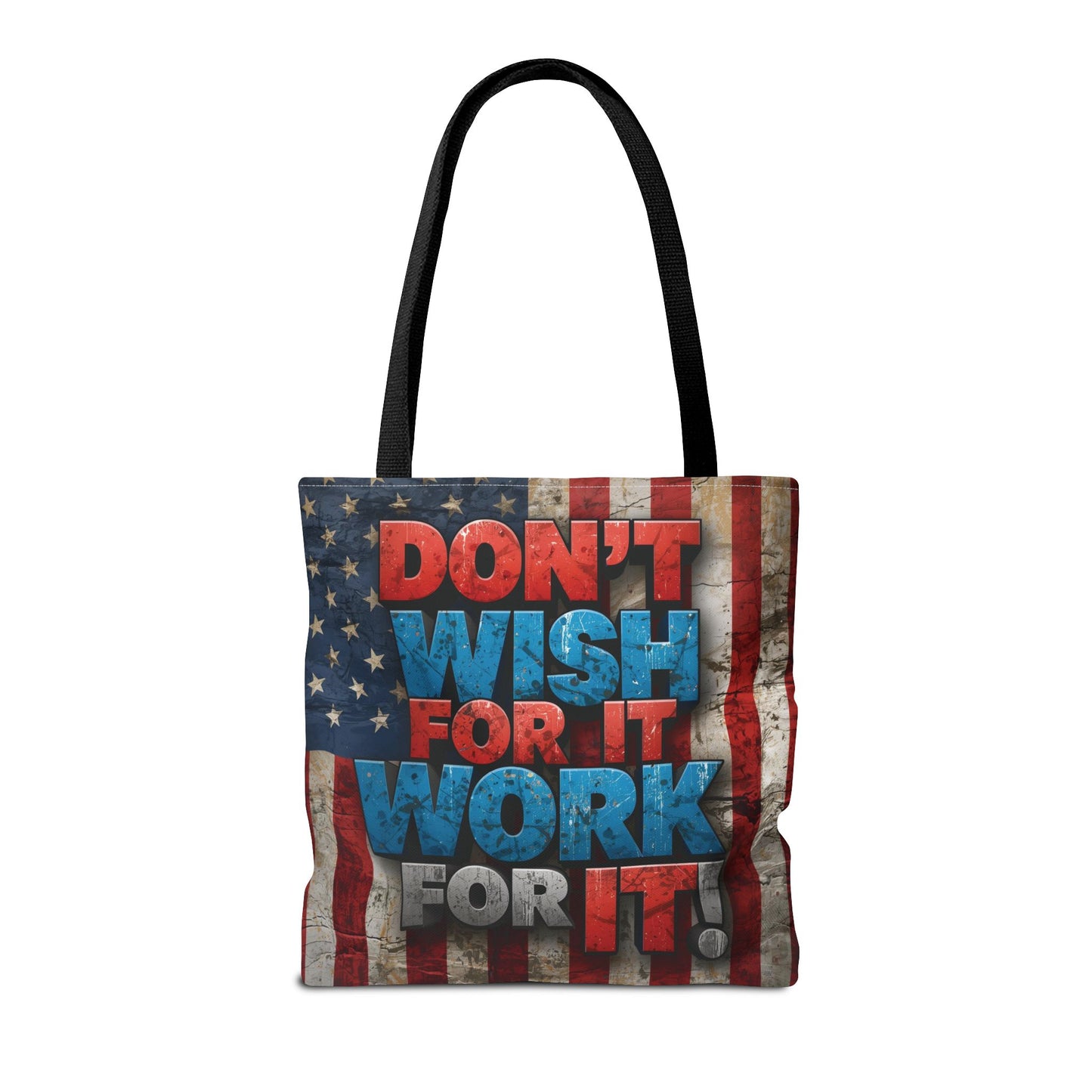 Motivational Tote Bag | American Flag Design | Don't Wish For It, Work For It | Gym, Grocery, Travel, Gifts, Everyday Carry