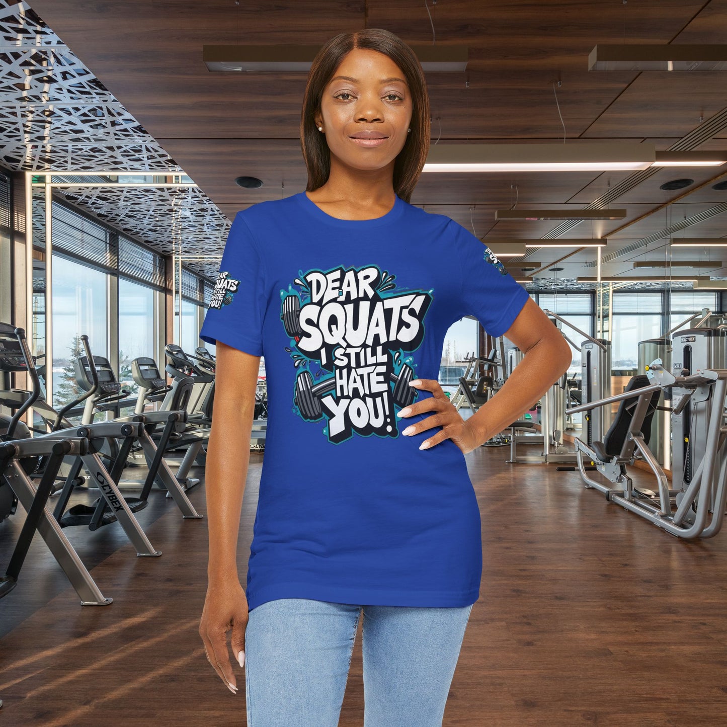 Fit & Fun Unisex Tee - 'Dear Squats, I Still Hate You!'