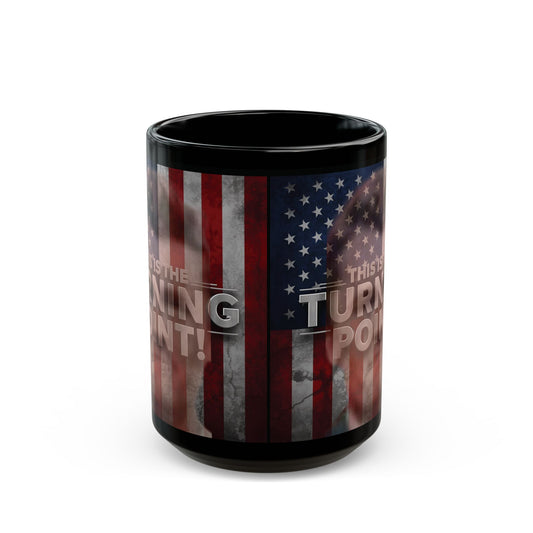 Patriotic Mug - This Is The Turning Point! - Charlie Kirk - American Flag Backdrop - Black Ceramic Mug - 11oz - 15oz -