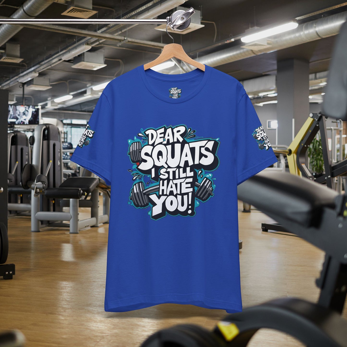 Fit & Fun Unisex Tee - 'Dear Squats, I Still Hate You!'
