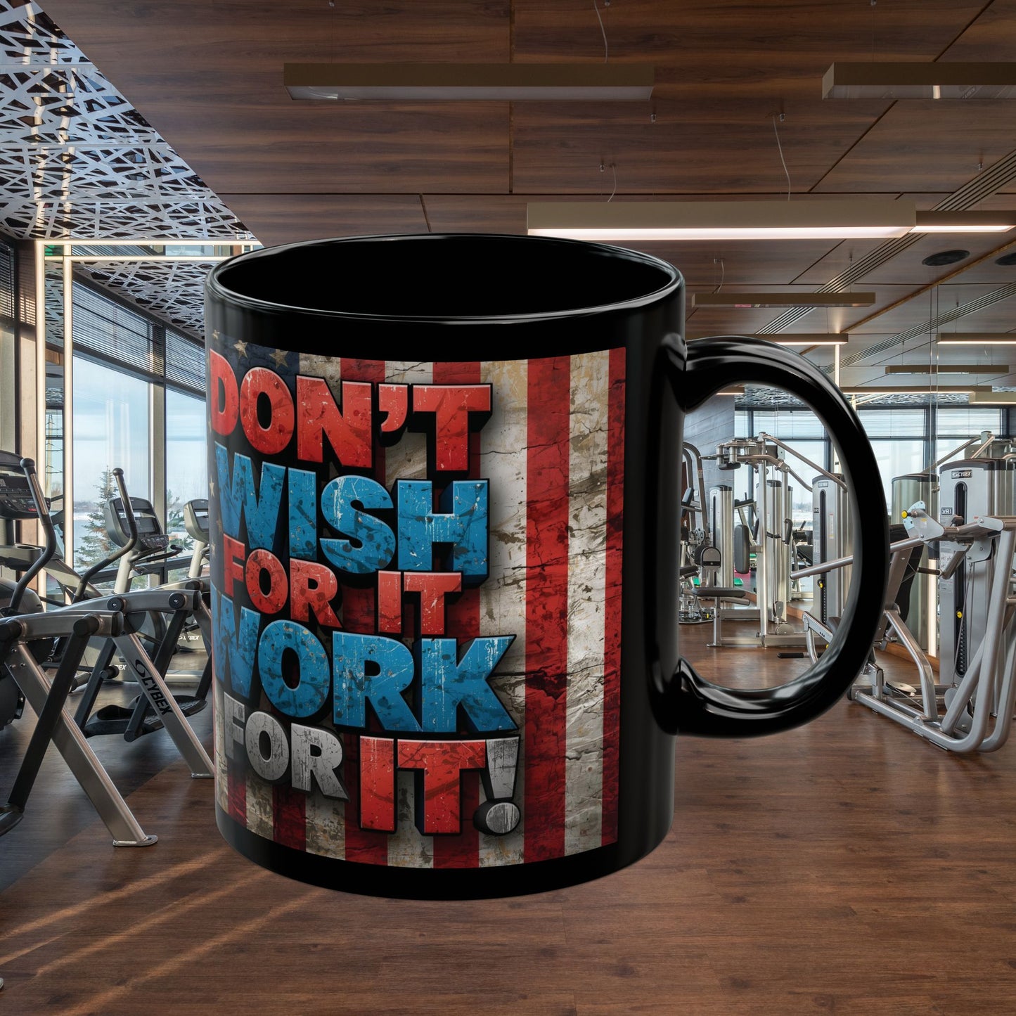 Motivational Black Ceramic Mug - Don’t Wish For It Work For It! 11oz - 15oz