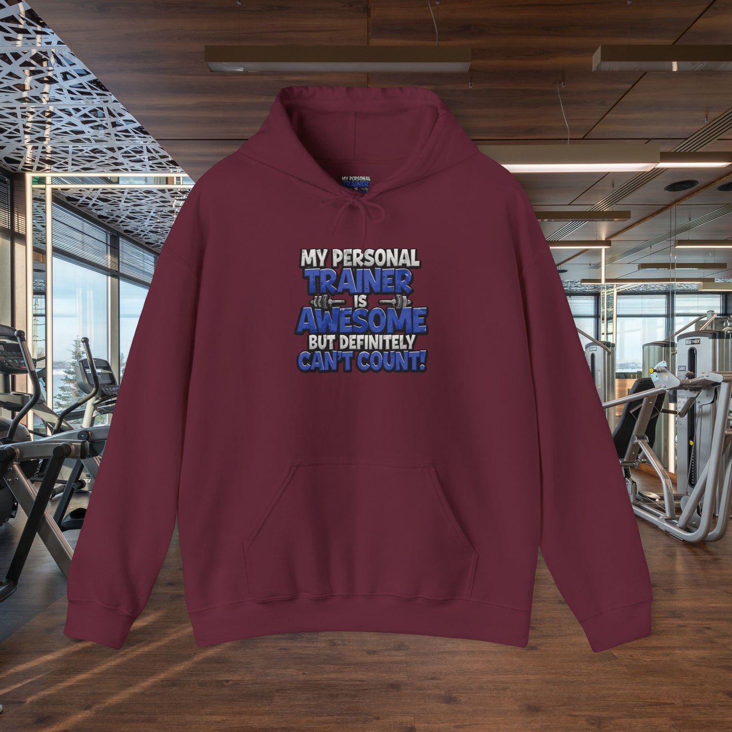 Fitness Humor Hoodie - My Personal Trainer Is Awesome But Definitely Can’t Count! Unisex Heavy Blend™ Hooded Sweatshirt - GYM Sweatshirt - Workout Apparel -
