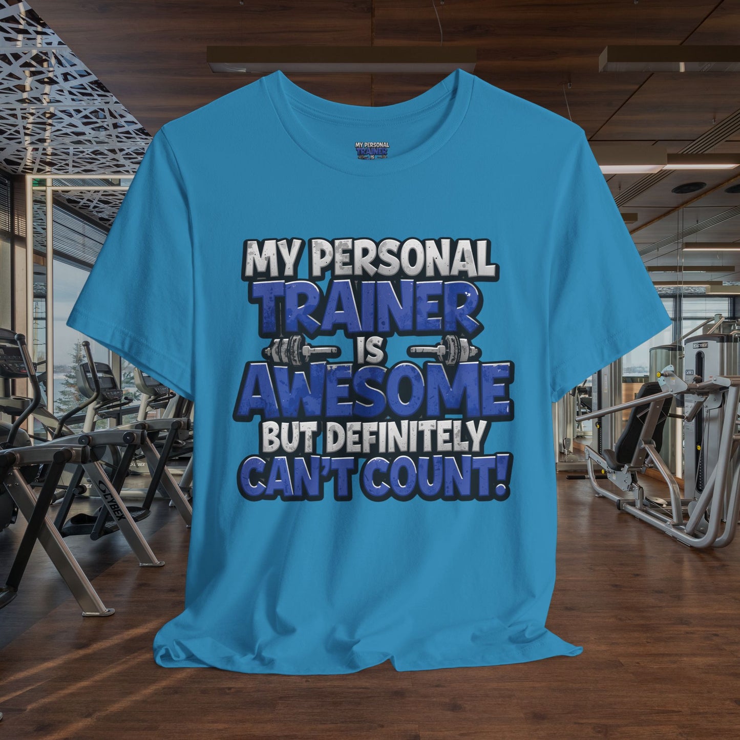 Funny - My Personal Trainer Is Awesome But Definitely Can’t Count! Tee - Great Gift for Fitness Lovers - Gym Humor Shirt - Workout Apparel - Personal Trainer Gift - Fitness Motivation Tee - XS - 4XL