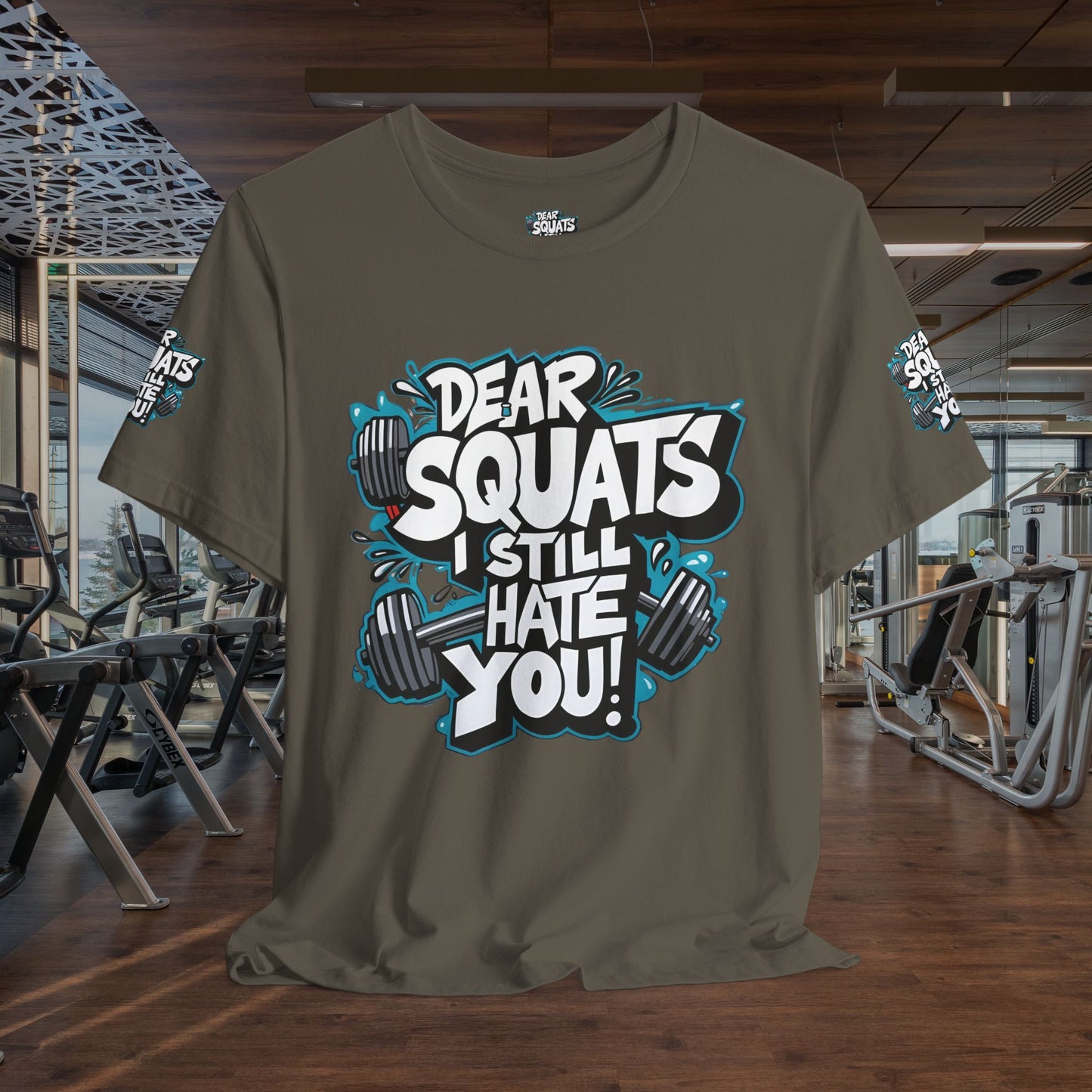 Fit & Fun Unisex Tee - 'Dear Squats, I Still Hate You!'