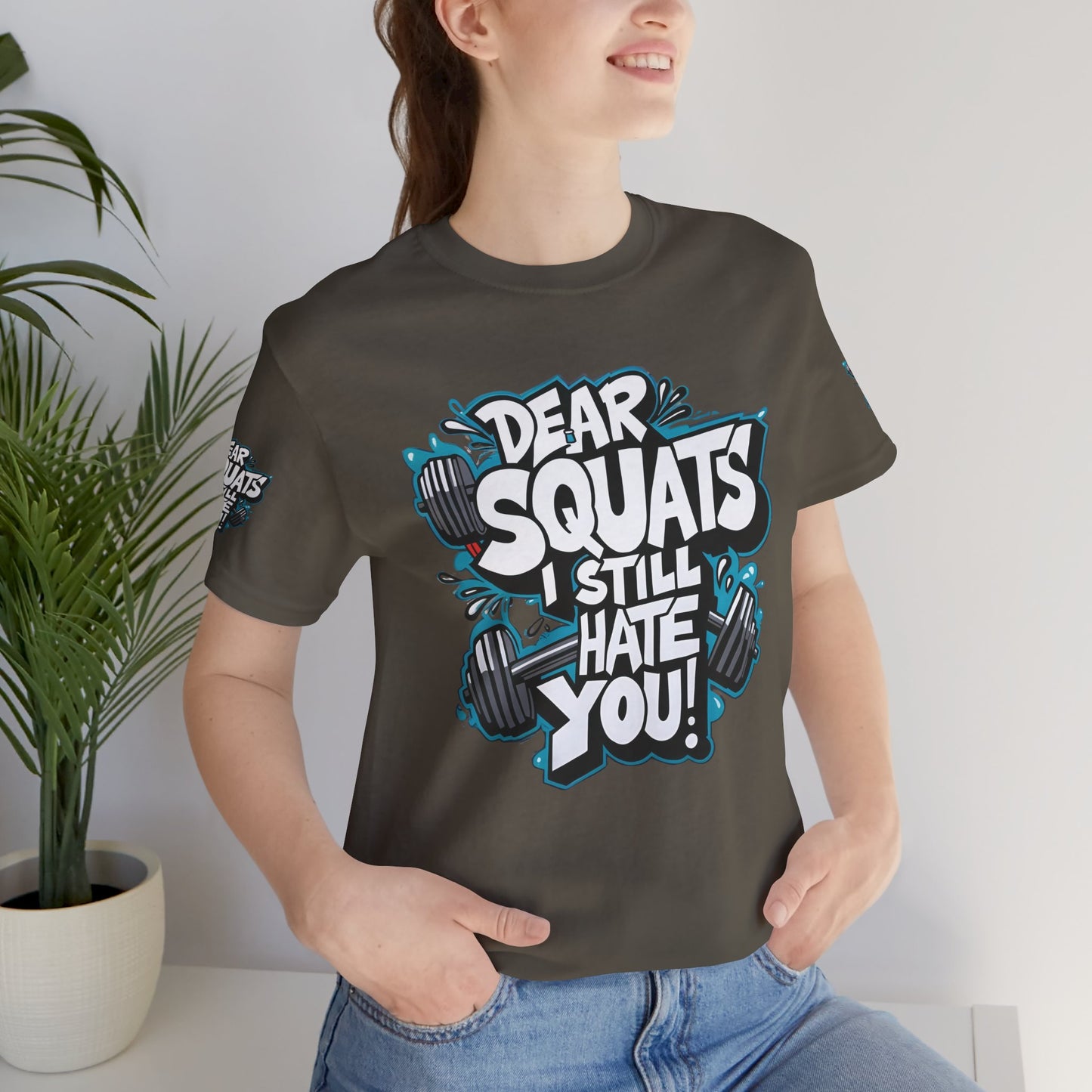 Fit & Fun Unisex Tee - 'Dear Squats, I Still Hate You!'