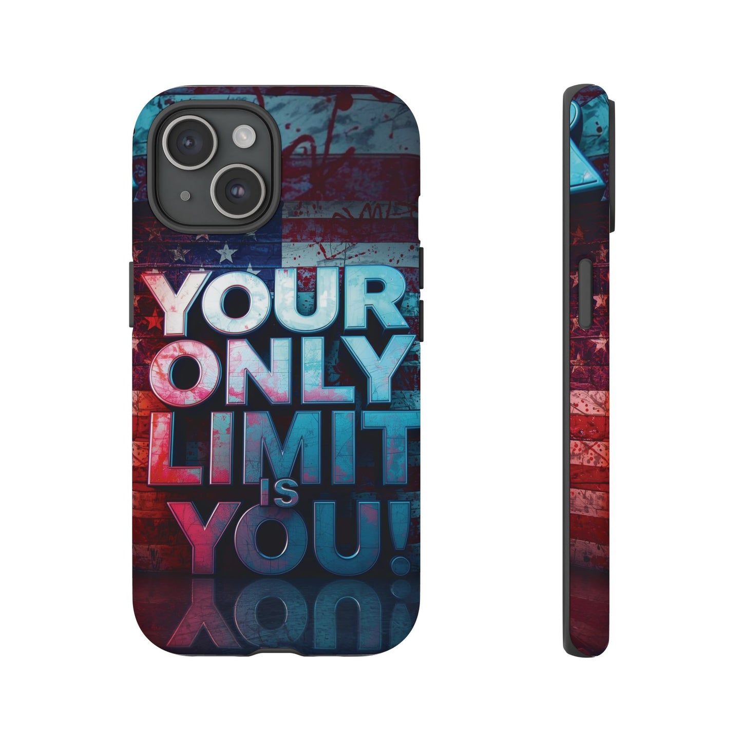Tough Cases Phone Case -Your Only Limit Is You! Motivational Design, Inspirational Gift, Customizable Cover, USA Flag, Adventure Vibes
