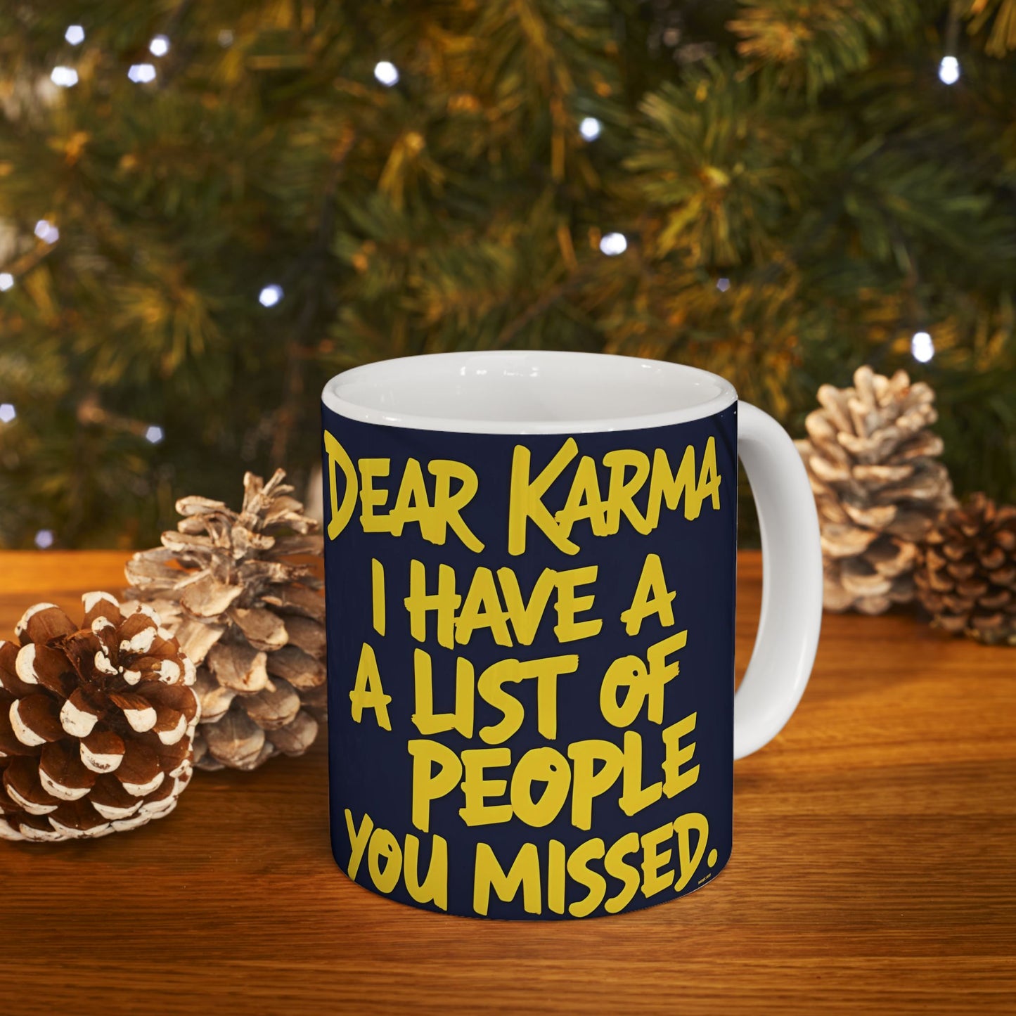 π₯ White Ceramic Mug π₯ Dear Karma I Have A List Of People You Missed Print π₯ Design π₯ Sizes π₯ 11oz.π₯ and π₯ 15oz. π₯ Microwave & Dishwasher Safeπ₯
