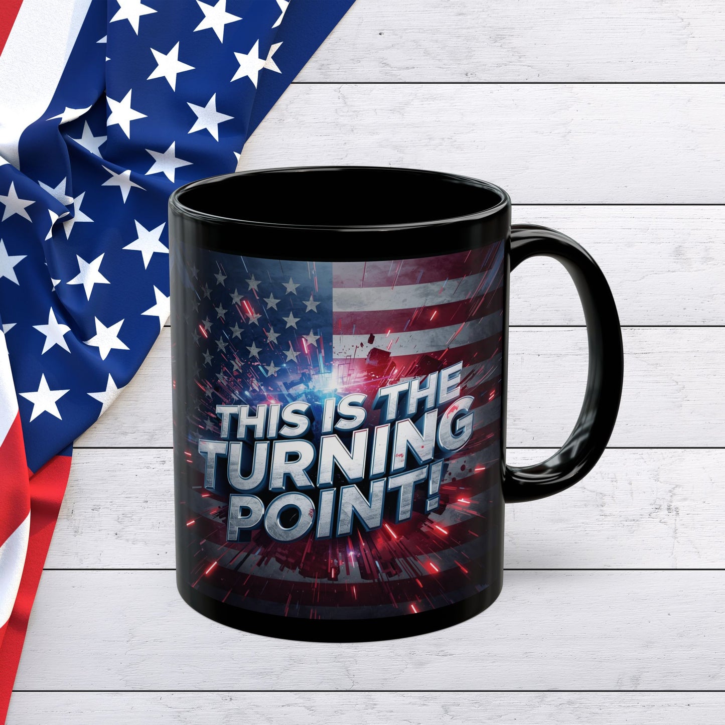 Motivational - This Is The Turning Point! - Red White Blue - American Flag Backdrop Design - Sleek Black Ceramic Coffee Mug - 11oz - 15oz Sizes -