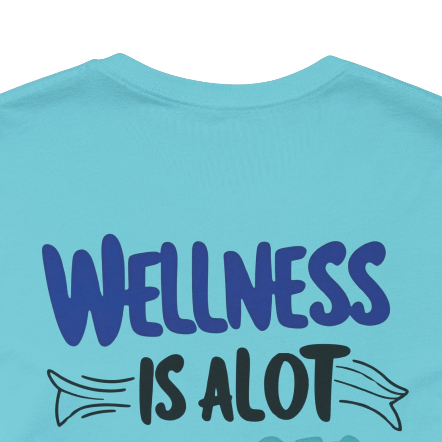 Wellness Is A Lot Cheaper Than Illness - Wellness Awareness T-Shirt - Unisex S-3XL