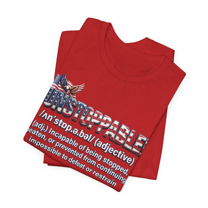 Patriot Fit Life Unstoppable Definition T-Shirt - American Flag & Eagle | Unisex XS-4XL