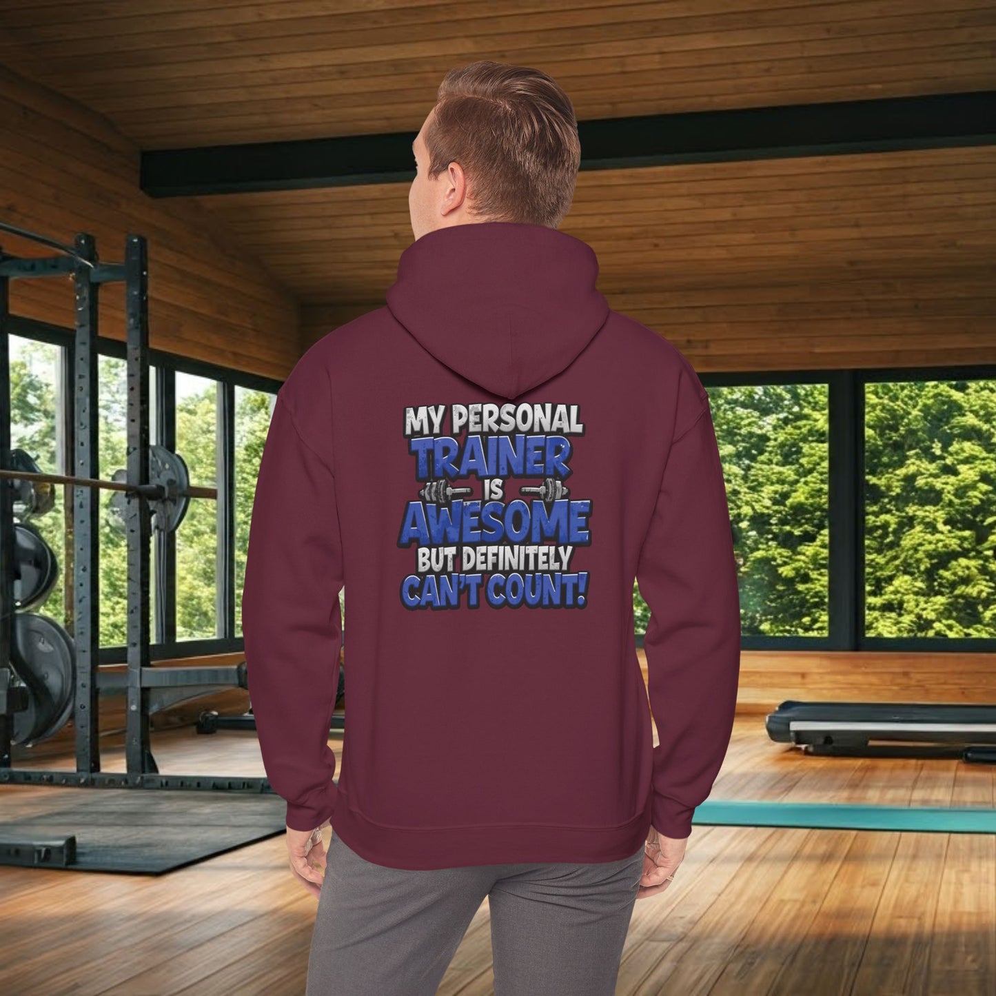 Fitness Humor Hoodie - My Personal Trainer Is Awesome But Definitely Can’t Count! Unisex Heavy Blend™ Hooded Sweatshirt - GYM Sweatshirt - Workout Apparel -