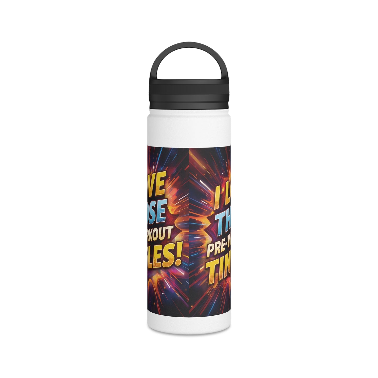 Vibrant Workout Water Bottle -  I Love Those Pre-Workout Tingles! -  Gym Hydration -  Fitness Gift -  Stainless Steel Bottle - 12oz - 18oz - 32oz - Easy Carry Handle - Holiday Gift -