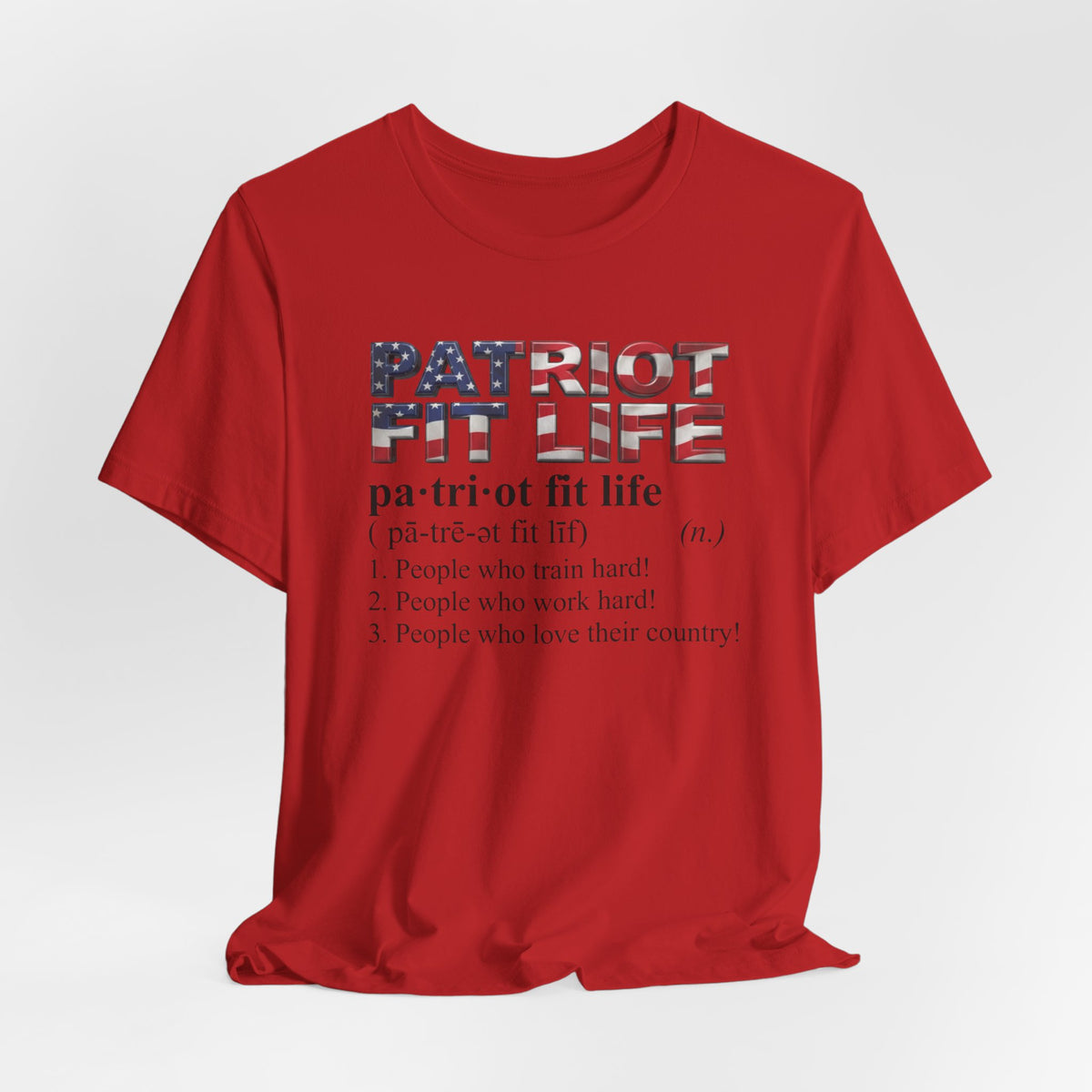Patriot Fit Life Definition T-Shirt — American Flag Fitness Tee
