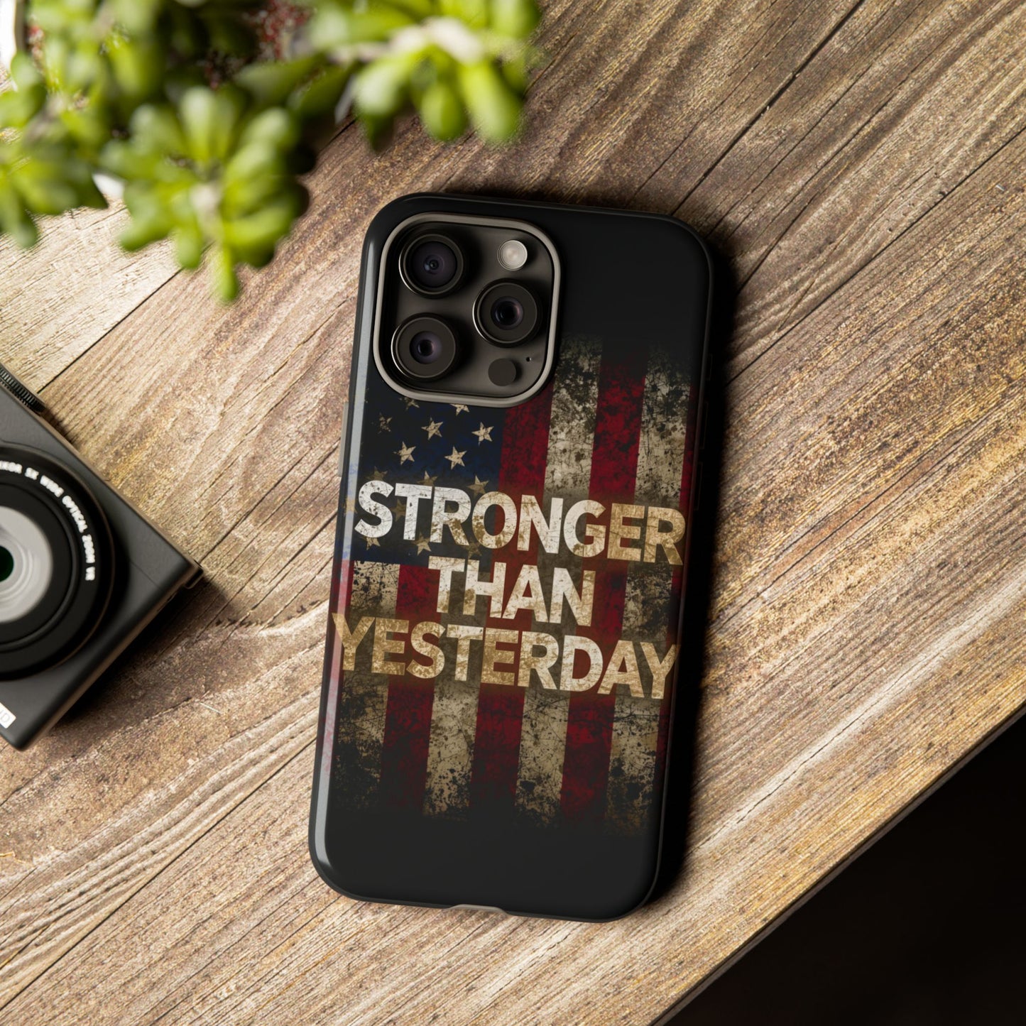 Patriotic Phone Case - Stronger Than Yesterday Print - Against a Vintage American Flag Background - Gift for Veterans, Motivational Quote, USA Pride, Independence Day
