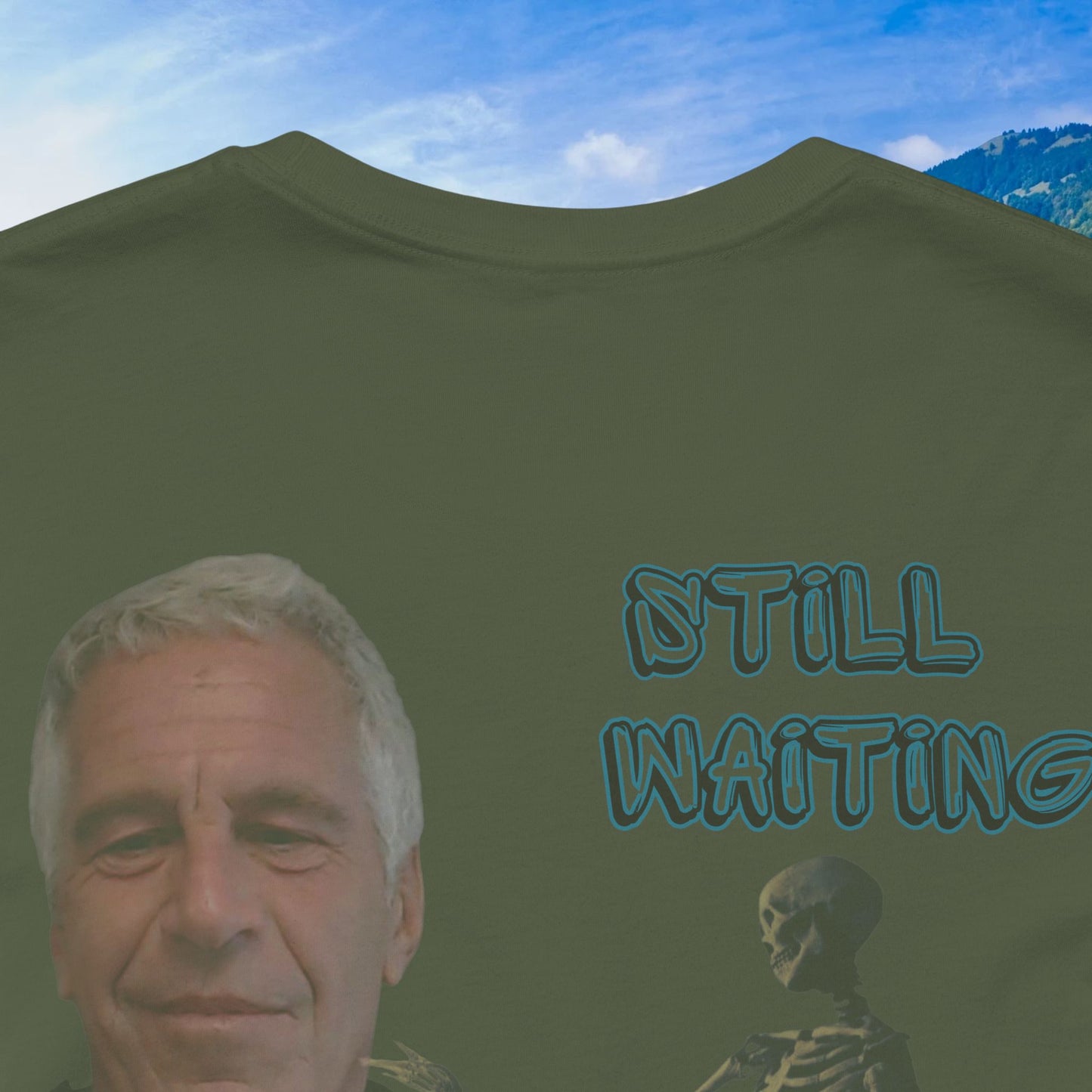 💥 Epstein T-Shirt  💥  Still  Waiting  For  Those  Epstein  Files!  💥  Sizes   XS - 5XL  💥 8  Different  Colors To  Choose  From  💥