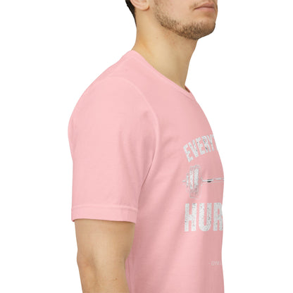 Everything Hurts Gym Life T-Shirt - Funny Workout Tee - Fitness Humor Shirt