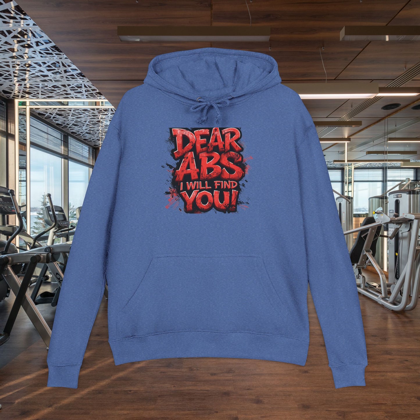Dear Abs I Will Find You! - Unisex French Terry Hoodie - Motivational Fitness Apparel -