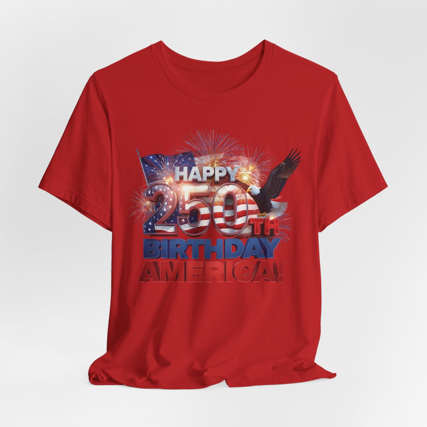 250th Birthday America T-Shirt — Happy Birthday America! Patriotic Eagle & Fireworks Tee