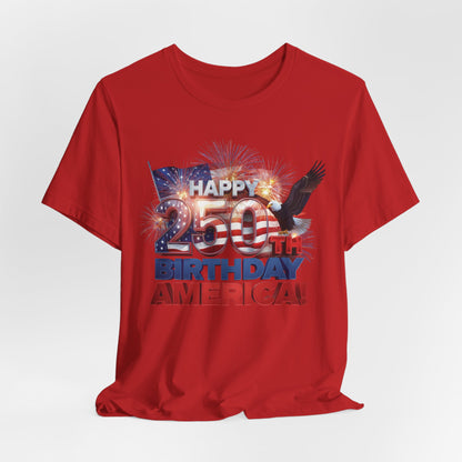 250th Birthday America T-Shirt — Happy Birthday America! Patriotic Eagle & Fireworks Tee