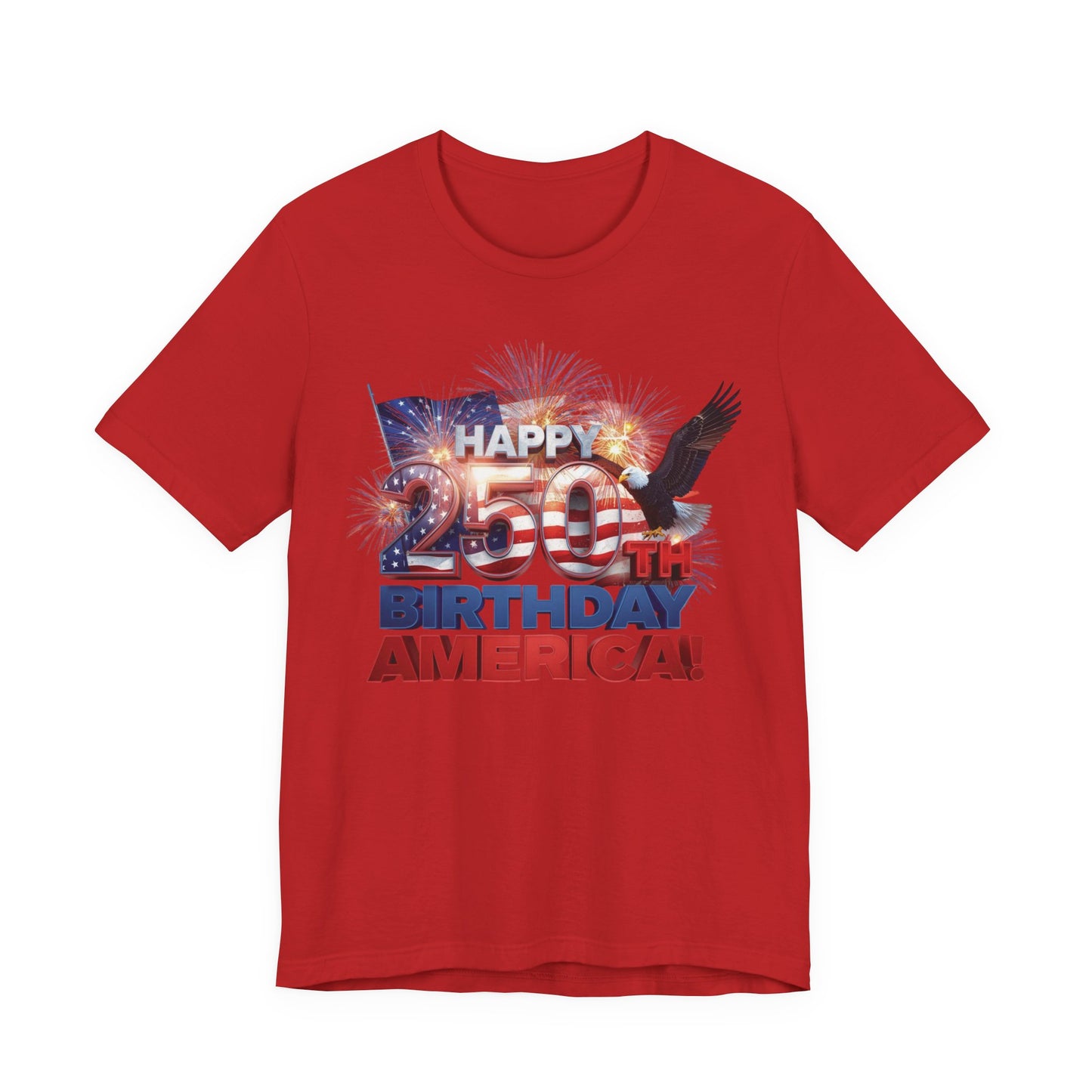 250th Birthday America T-Shirt — Happy Birthday America! Patriotic Eagle & Fireworks Tee