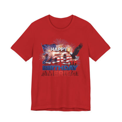 250th Birthday America T-Shirt — Happy Birthday America! Patriotic Eagle & Fireworks Tee