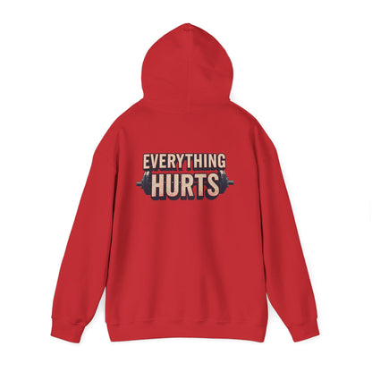 Everything Hurts! Gym Workout Hoodie - Funny Fitness Sweatshirt - Unisex Pullover - S-5XL