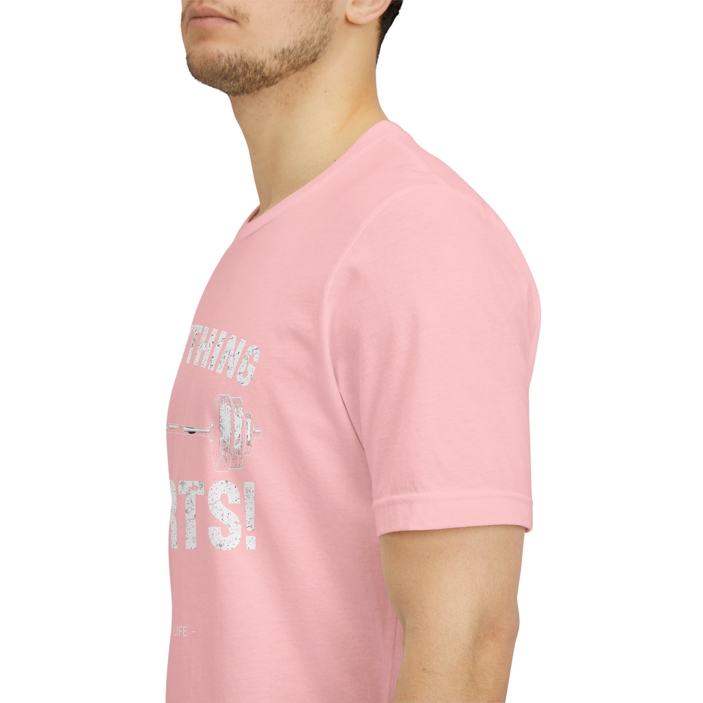 Everything Hurts Gym Life T-Shirt - Funny Workout Tee - Fitness Humor Shirt